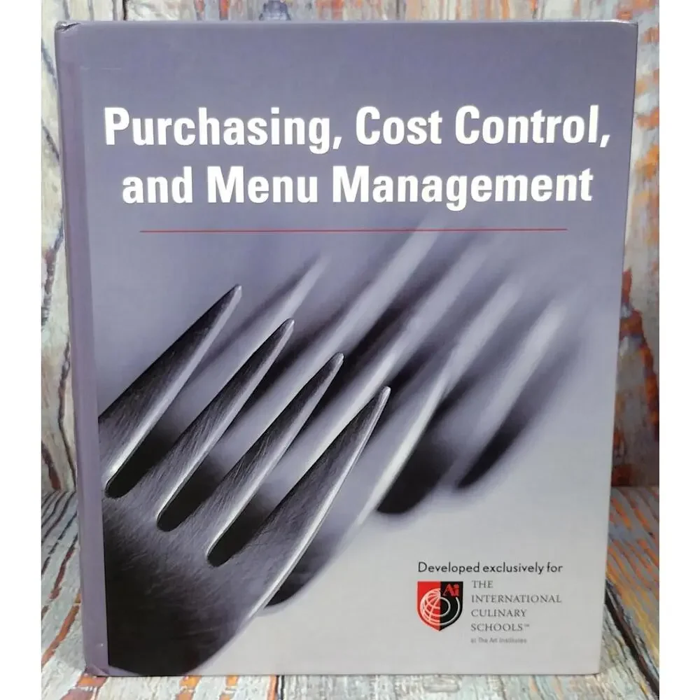 Purchasing, Cost Control, and Menu Management -‎ Professional Culinary Textbook